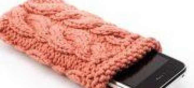 Как связать чехол для телефона спицами: описание и примеры